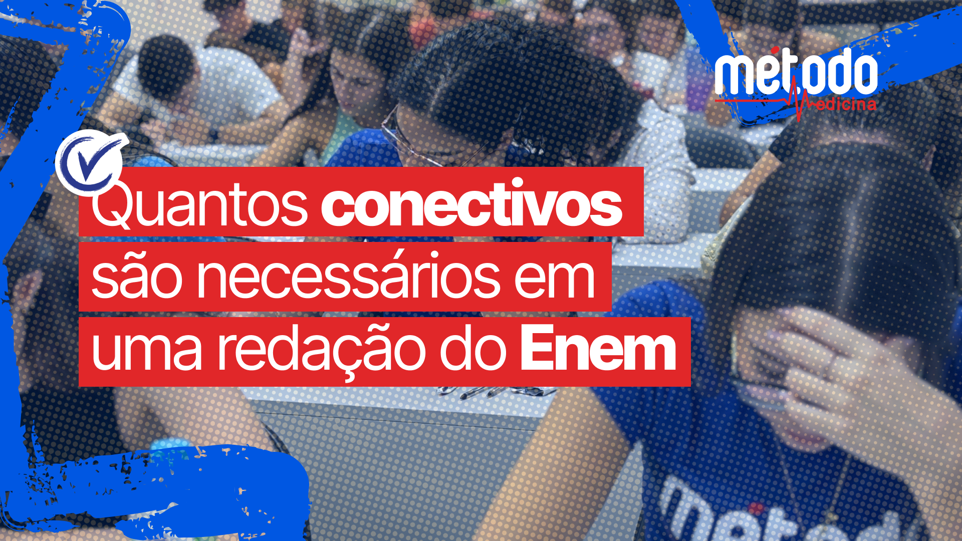 Saiba quantos conectivos são necessários em uma redação do Enem com o Método Medicina